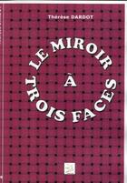 Couverture du livre « Le miroir à trois faces » de Therese Dardot aux éditions Abm Courtomer