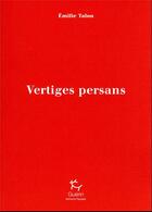 Couverture du livre « Vertiges persans » de Emilie Talon aux éditions Paulsen Guerin