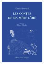 Couverture du livre « Les contes de ma mere l oie » de Perrault/Clarke aux éditions Courtes Et Longues