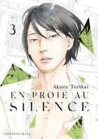 Couverture du livre « En proie au silence Tome 3 » de Akane Torikai aux éditions Akata