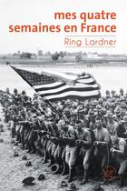 Couverture du livre « Mes quatre semaines en France » de Ring Lardner aux éditions Les Editions Du Sonneur