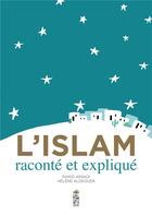 Couverture du livre « L'islam raconté et expliqué » de Helene Aldeguer et Ramzi Assadi aux éditions Saltimbanque