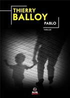 Couverture du livre « Pablo » de Balloy Thierry aux éditions Alter Real