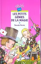 Couverture du livre « Les Petits Genies De La Magie » de Pascale Perrier aux éditions Rageot