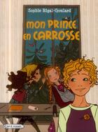 Couverture du livre « Mon prince en carrosse » de Sophie Rigal-Goulard aux éditions Rageot