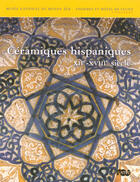 Couverture du livre « Céramiques hispaniques, xii-xviii siècle » de Xavier Dectot aux éditions Reunion Des Musees Nationaux