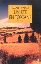 Couverture du livre « Un ete en toscane » de Elizabeth Adler aux éditions Belfond