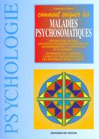 Couverture du livre « Comment soigner les maladies psychomatiques » de Laurence Albert aux éditions De Vecchi