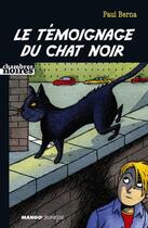 Couverture du livre « Le témoignage du chat noir » de Paul Berna aux éditions Mango