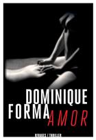 Couverture du livre « Amor » de Dominique Forma aux éditions Rivages