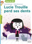 Couverture du livre « Lucie Trouille perd ses dents » de Claire Bertholet et Claire Wortemann aux éditions Milan