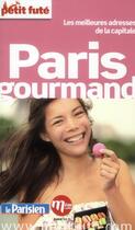 Couverture du livre « Paris gourmand 2012 ; les meilleures adresses de la capitale » de  aux éditions Le Petit Fute