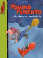 Couverture du livre « Pomino Pimento t.8 ; Pomino Pimento et la vilaine sorcière Faribole » de Ingo Sieger aux éditions Bayard Jeunesse