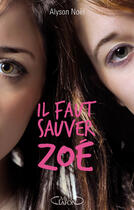 Couverture du livre « Il faut sauver Zoé » de Alyson Noel aux éditions Michel Lafon