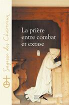 Couverture du livre « La prière, entre combat et extase » de  aux éditions Presses De La Renaissance