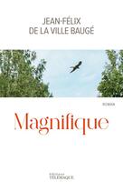 Couverture du livre « Magnifique » de Jean-Felix De La Ville Bauge aux éditions Telemaque