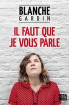 Couverture du livre « Il faut que je vous parle » de Blanche Gardin aux éditions First