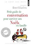 Couverture du livre « Petit guide de conversation pour survivre aux Noëls en famille » de Laurence Devillairs aux éditions Points