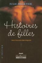 Couverture du livre « Histoires De Filles » de Pelletier Julie aux éditions Quebecor