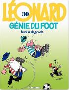 Couverture du livre « Léonard Tome 30 : génie du foot » de Bob De Groot et Turk aux éditions Lombard