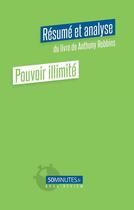 Couverture du livre « Pouvoir illimité : résumé et analyse du livre de Anthony Robbins » de Pierre Gravis aux éditions 50minutes.fr