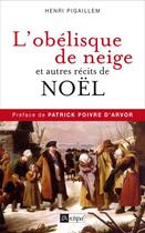 Couverture du livre « L'obélisque de neige et autres récits de Noël » de Henri Pigaillem aux éditions Archipel