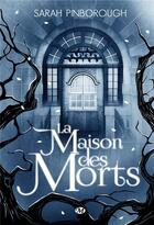 Couverture du livre « La maison des morts » de Sarah Pinborough aux éditions Milady