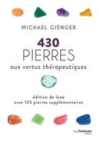 Couverture du livre « 430 pierres aux vertus thérapeutiques ; édition de luxe ; avec 125 pierres supplémentaires » de Michael Gienger aux éditions Guy Trédaniel