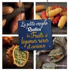 Couverture du livre « Petite encyclo Rustica des fruits et légumes rares et curieux » de Jean-Luc Muselle aux éditions Rustica