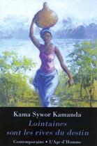 Couverture du livre « Lointaines sont les rives du destin » de Kama Sywor Kamanda aux éditions L'age D'homme