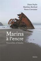 Couverture du livre « Marins à l'encre » de Diane Peylin et Pierre Crevoisier et Matthieu Berthod aux éditions Slatkine