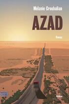 Couverture du livre « AZAD : ROMAN » de Melanie Croubalian aux éditions Slatkine