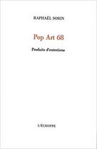 Couverture du livre « Pop art 68 » de Raphael Sorin aux éditions L'echoppe