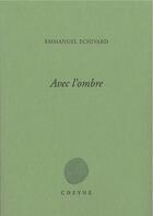 Couverture du livre « Avec l'ombre » de Emmanuel Echivard aux éditions Cheyne