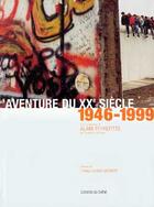 Couverture du livre « L'Aventure Du Xxe Siecle, 1946-1999 » de  aux éditions Chene