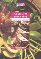 Couverture du livre « La Cuisine Mexicaine » de Girard Sylvie aux éditions Tana