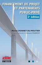 Couverture du livre « Financement de projet et partenariats public-privé (2e édition) » de Michel Lyonnet Du Moutier et Clement Fourchy aux éditions Ems