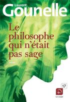 Couverture du livre « Le philosophe qui n'était pas sage » de Laurent Gounelle aux éditions Editions De La Loupe