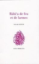 Couverture du livre « Rabi'a de feu et de larmes » de Salah Stetie aux éditions Fata Morgana