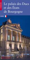 Couverture du livre « Le palais des ducs et des etats de bourgogne » de Chedeau/Jugie aux éditions Editions Du Patrimoine