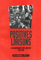 Couverture du livre « Positives liaisons ; correspondance des auteurs 1952-1958 » de  aux éditions Nouvelles Editions Place