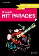 Couverture du livre « 60 ans de hit parades » de Daniel Lesueur aux éditions Alternatives