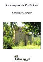 Couverture du livre « Le donjon du poète fou » de Christophe Leurquin aux éditions Chloe Des Lys