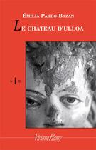Couverture du livre « Le château d'Ulloa » de Emilia Pardo Bazan aux éditions Viviane Hamy
