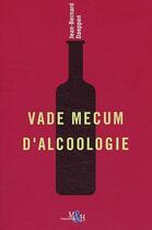 Couverture du livre « Vademecum d'alcoologie » de Jean-Bernard Daeppen aux éditions Medecine Et Hygiene