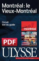 Couverture du livre « Montréal ; le Vieux-Montréal » de  aux éditions Ulysse