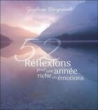 Couverture du livre « 52 réflexions pour une année riche en émotions » de Guylaine Daigneault aux éditions Ada