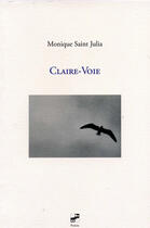 Couverture du livre « Claire-voie » de Monique Saint-Julia aux éditions N Et B Editions