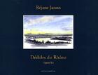 Couverture du livre « Dedales Du Rhone » de Rajane Janon aux éditions Jean Pierre Huguet