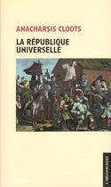 Couverture du livre « La république universelle » de Anacharsis Cloots aux éditions Insomniaque